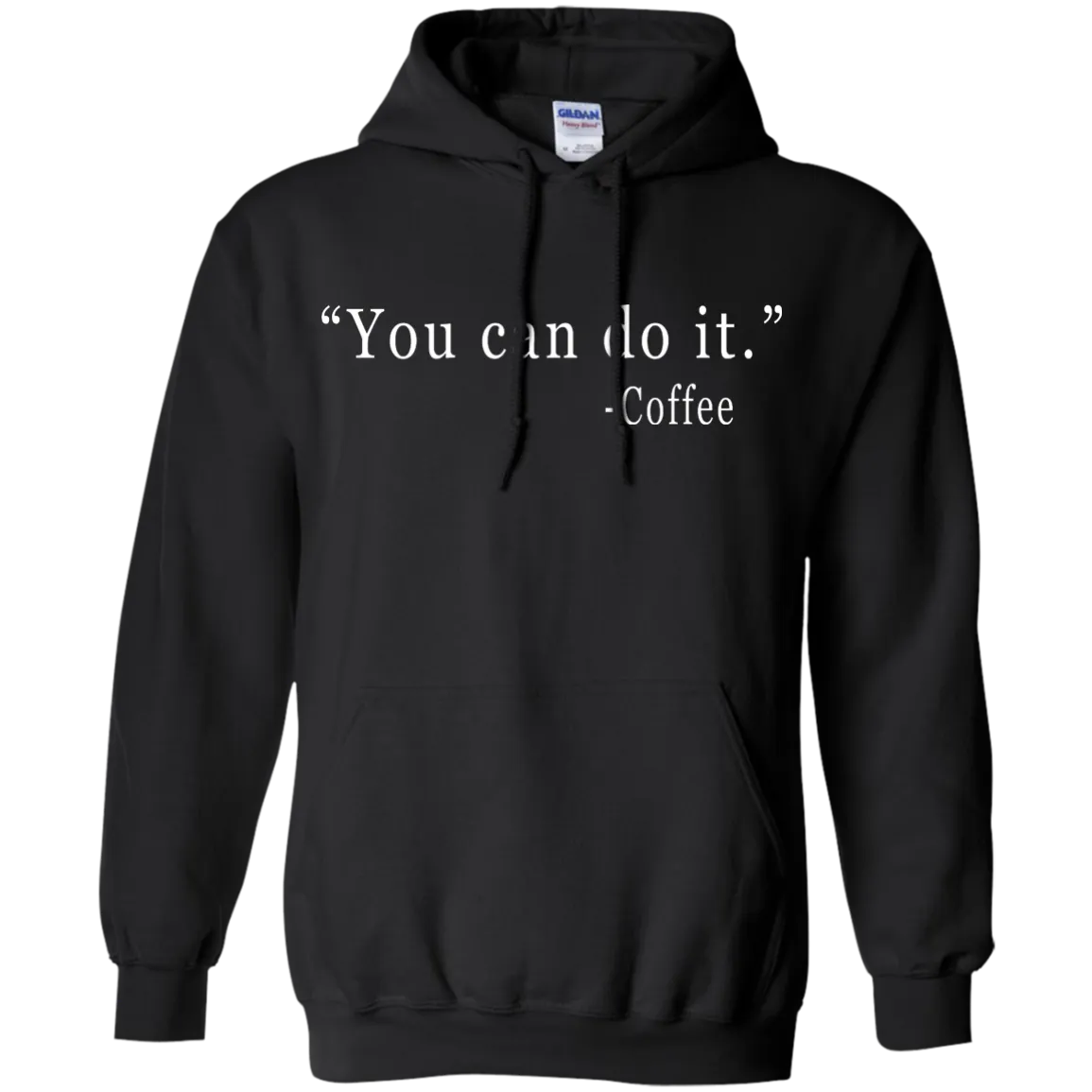 Coffee: You Can Do It Shirt, Sweater, Tank