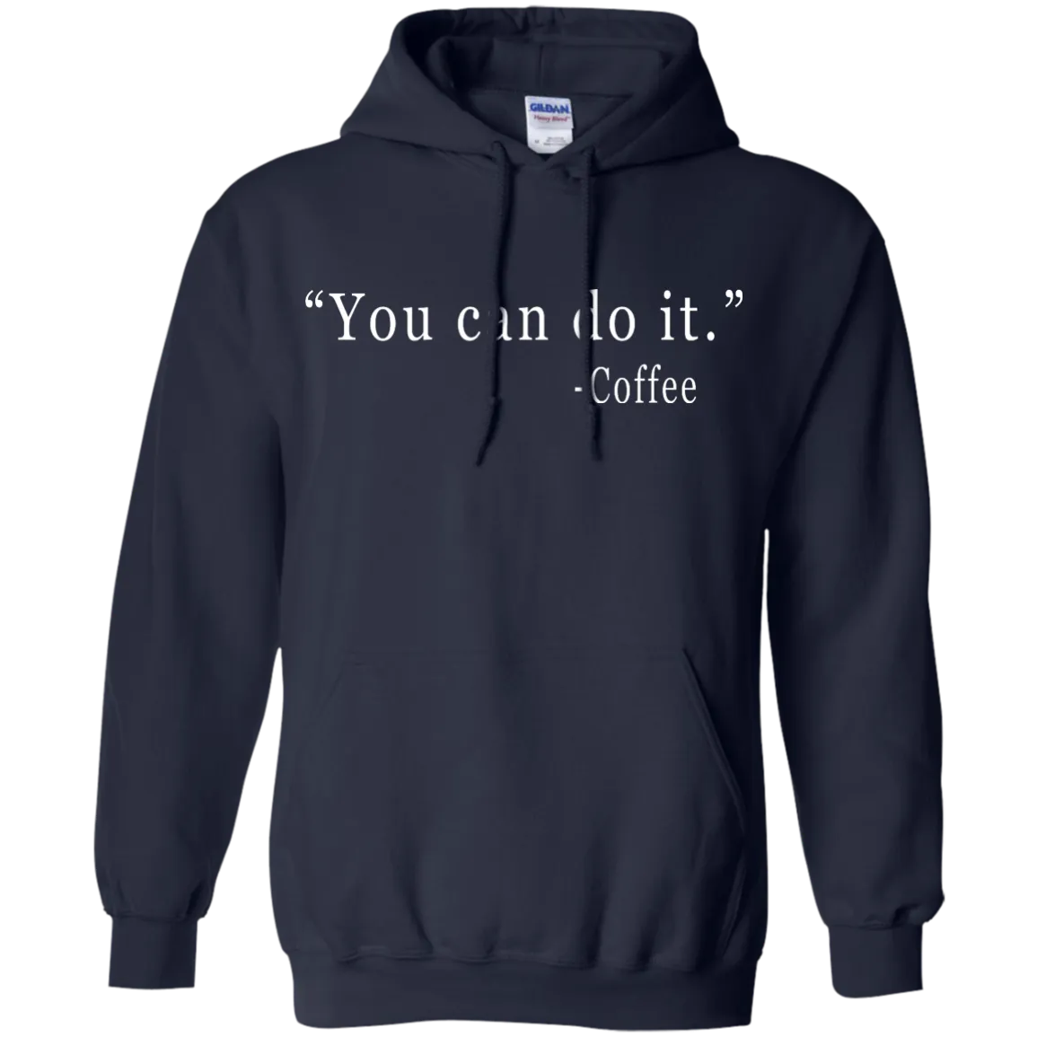 Coffee: You Can Do It Shirt, Sweater, Tank