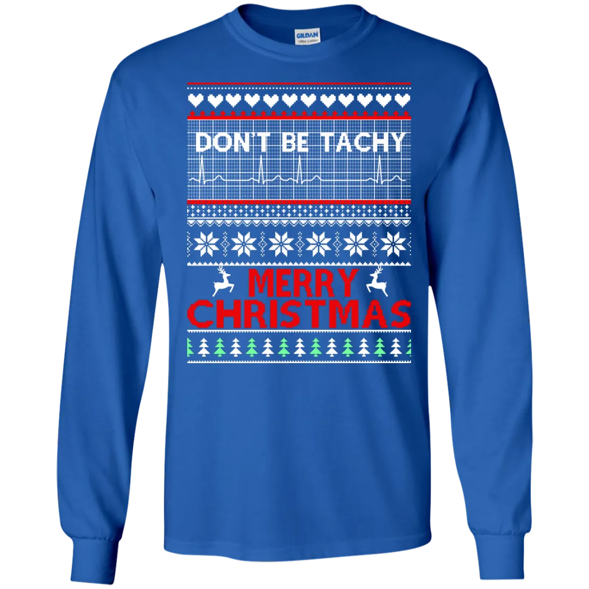 Don't Be Tachy Sweatshirt: Nusre christmas shirt