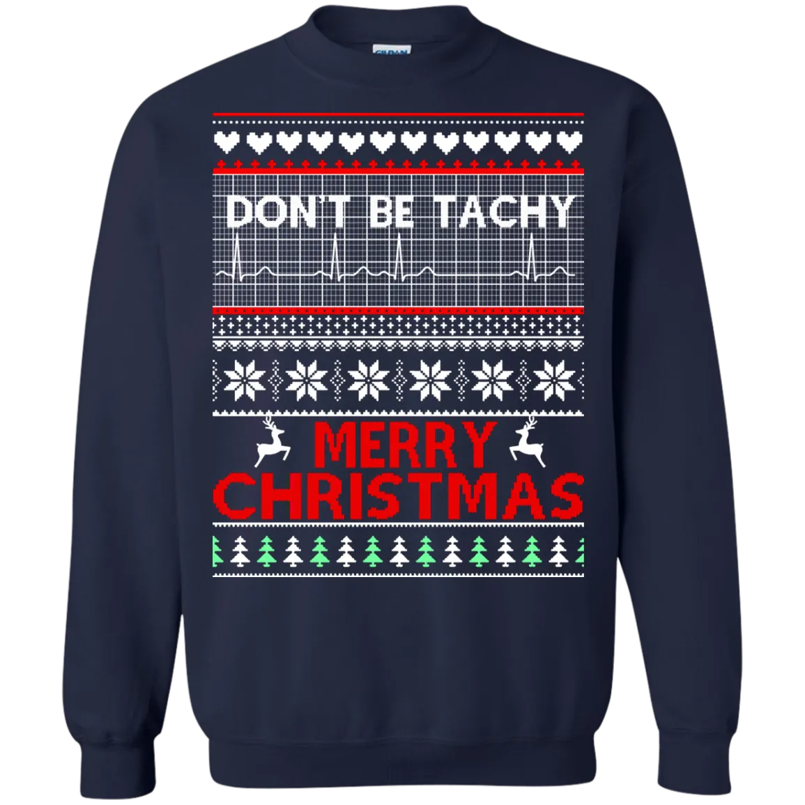 Don't Be Tachy Sweatshirt: Nusre christmas shirt