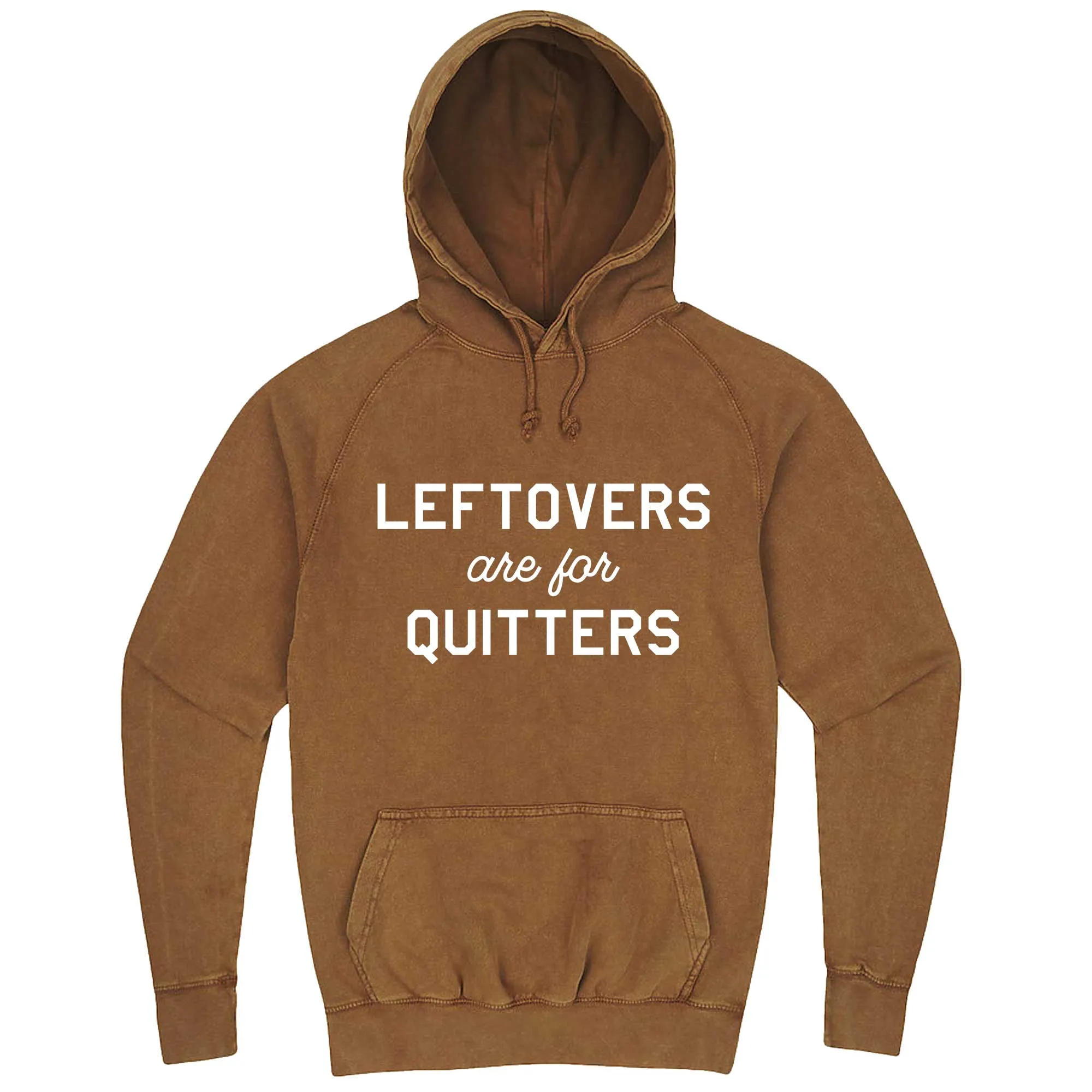 "Leftovers Are For Quitters" hoodie