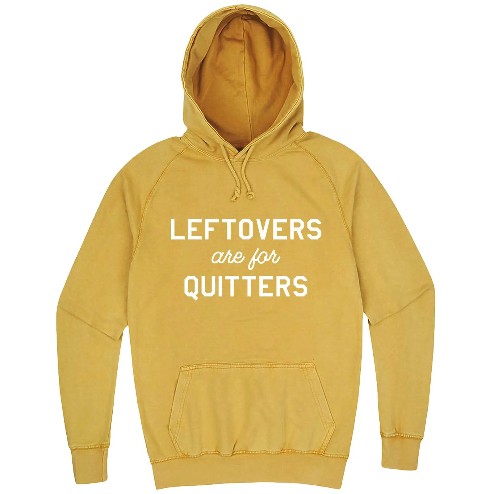 "Leftovers Are For Quitters" hoodie