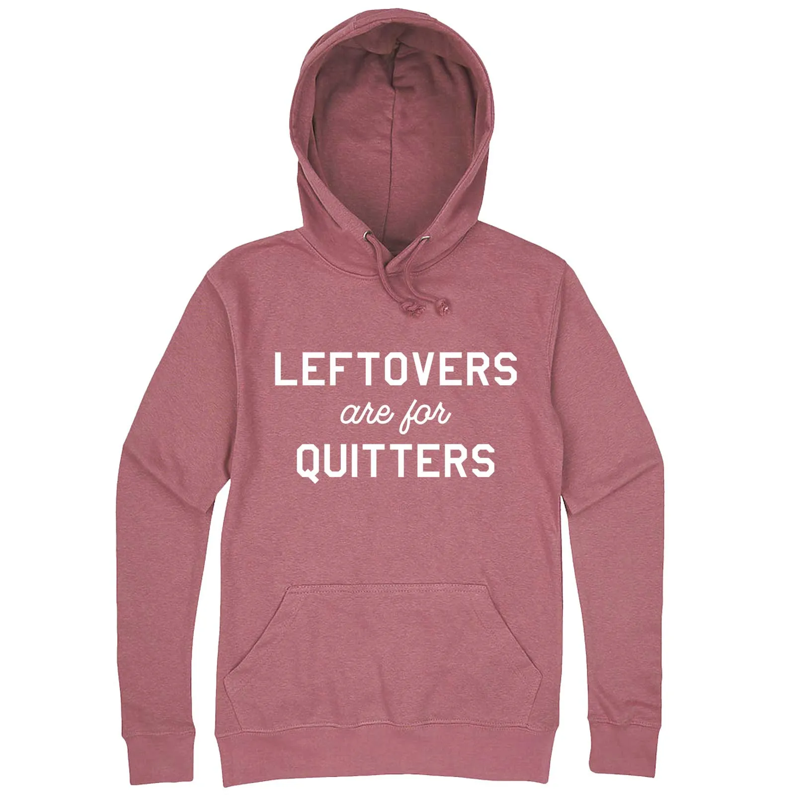 "Leftovers Are For Quitters" hoodie