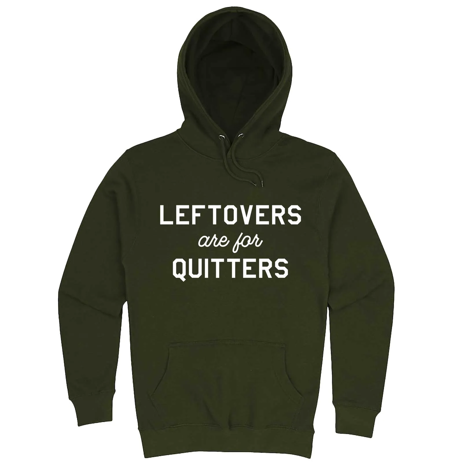 "Leftovers Are For Quitters" hoodie