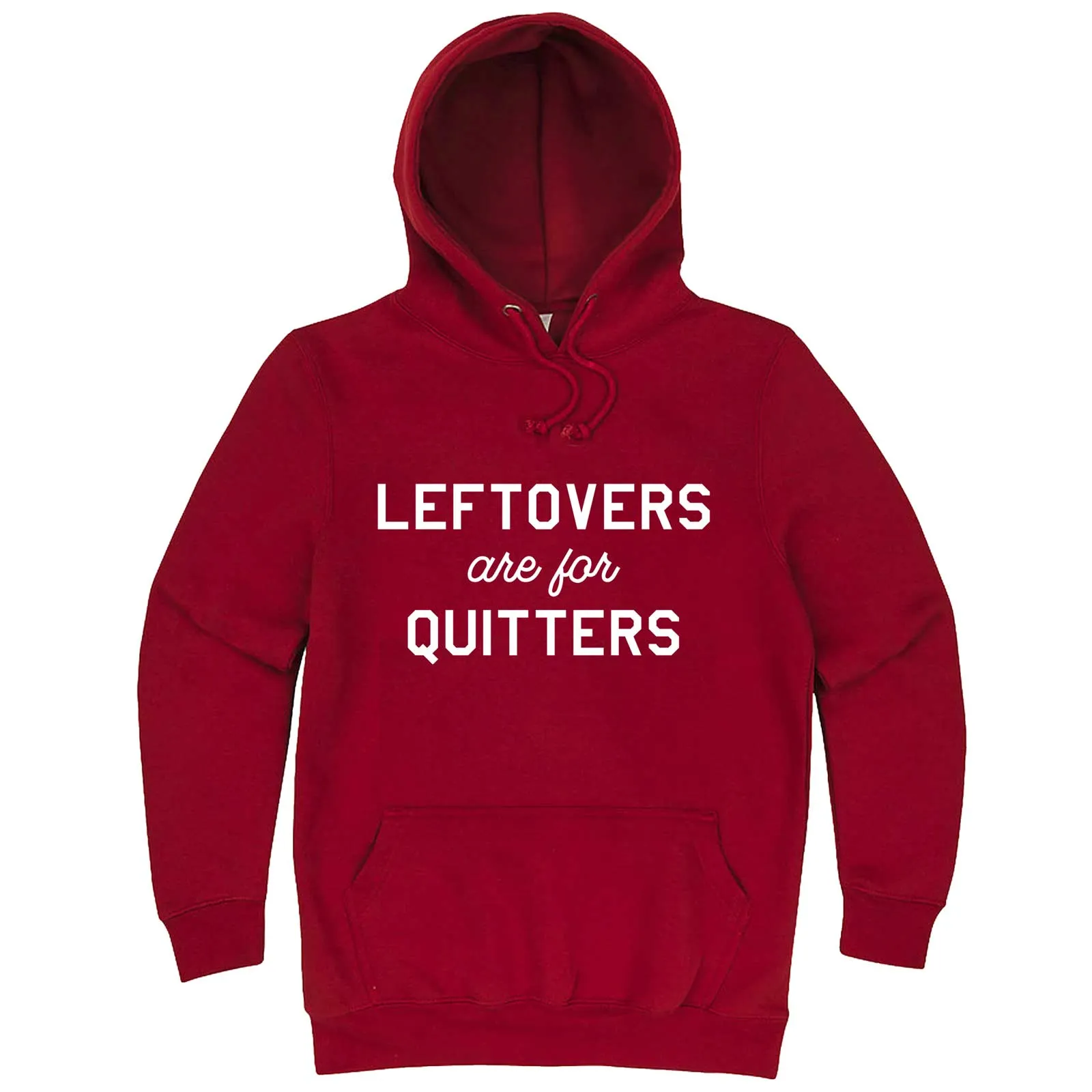 "Leftovers Are For Quitters" hoodie