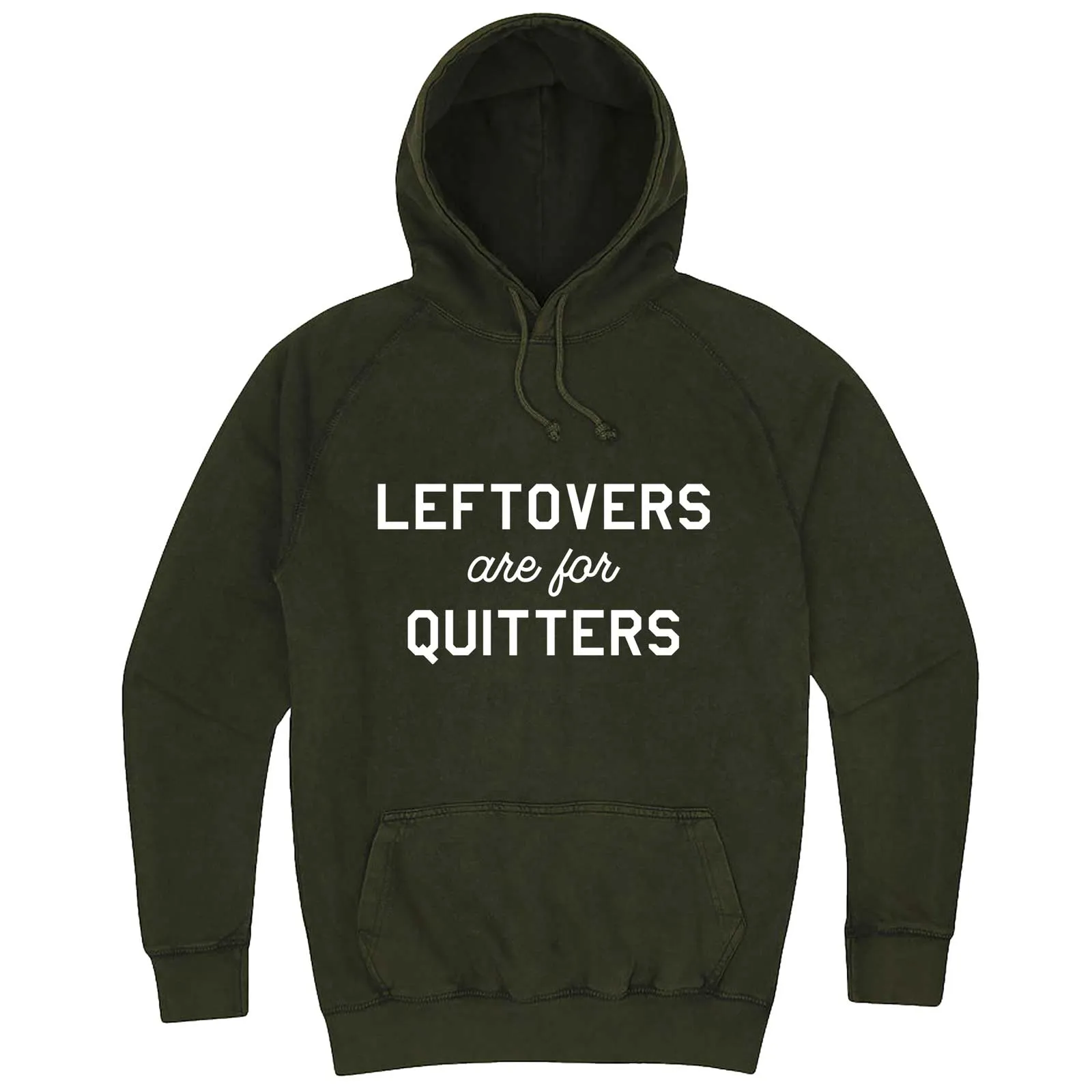 "Leftovers Are For Quitters" hoodie