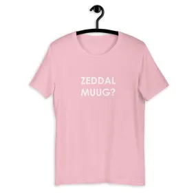 Zeddal Muug? T-Shirt