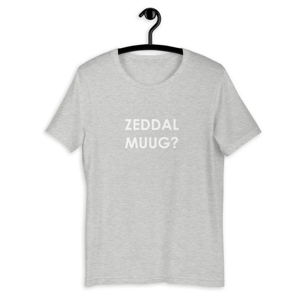 Zeddal Muug? T-Shirt